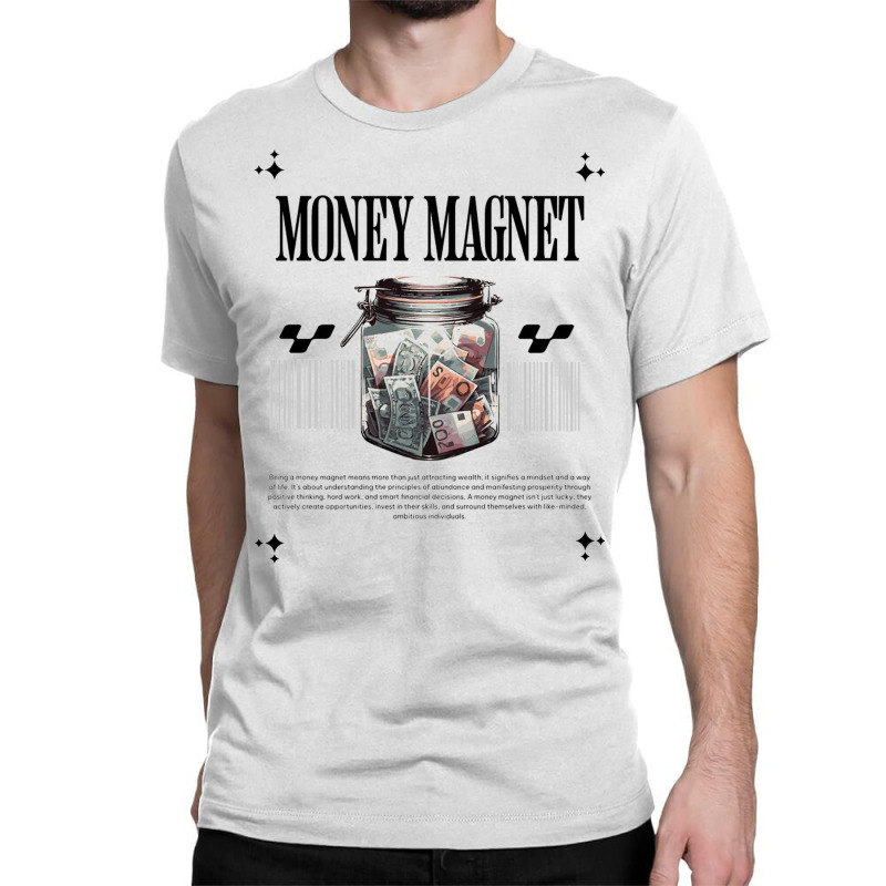 Money Magner Classic T-shirt by phamtruong | Artistshot