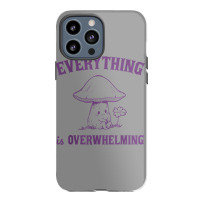 Everything Is Overwhelming Iphone 13 Pro Max Case | Artistshot