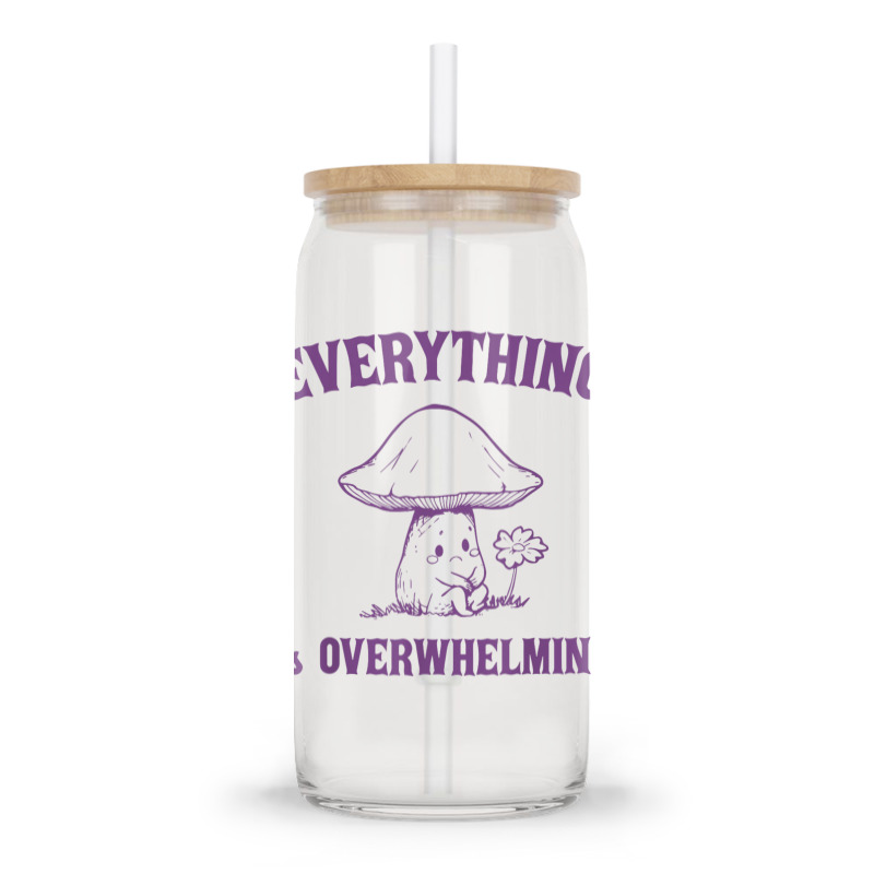 Everything Is Overwhelming Glass Tumbler | Artistshot