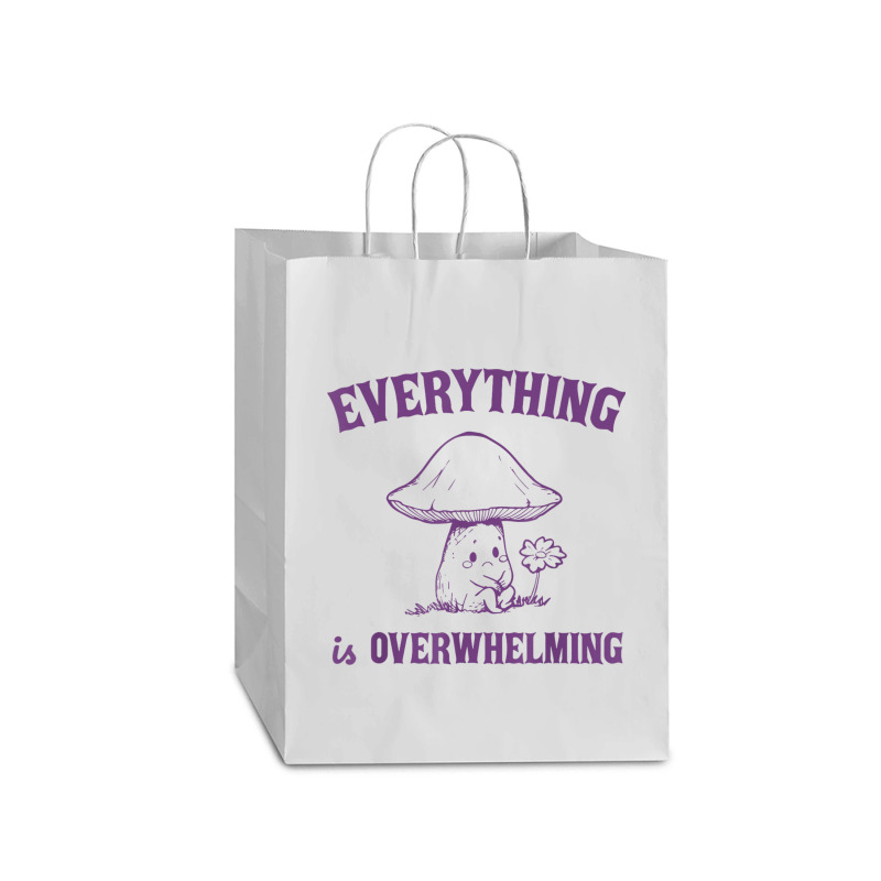 Everything Is Overwhelming Mart Paper Bag -13 X 7 X 17 | Artistshot