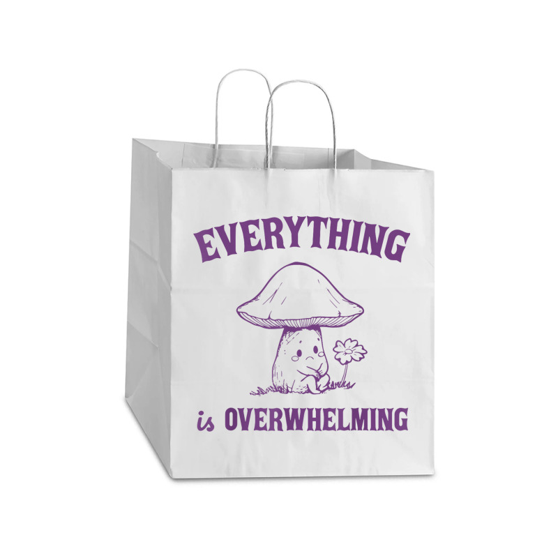 Everything Is Overwhelming Take Out Paper Bag - 14 X 10 X 15 1/2 | Artistshot