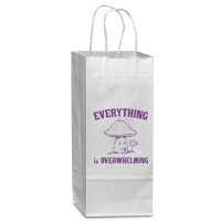 Everything Is Overwhelming Wine Paper Bag - 5 1/2 X 3 1/4 X 13 | Artistshot