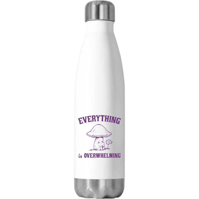 Everything Is Overwhelming Stainless Steel Water Bottle | Artistshot