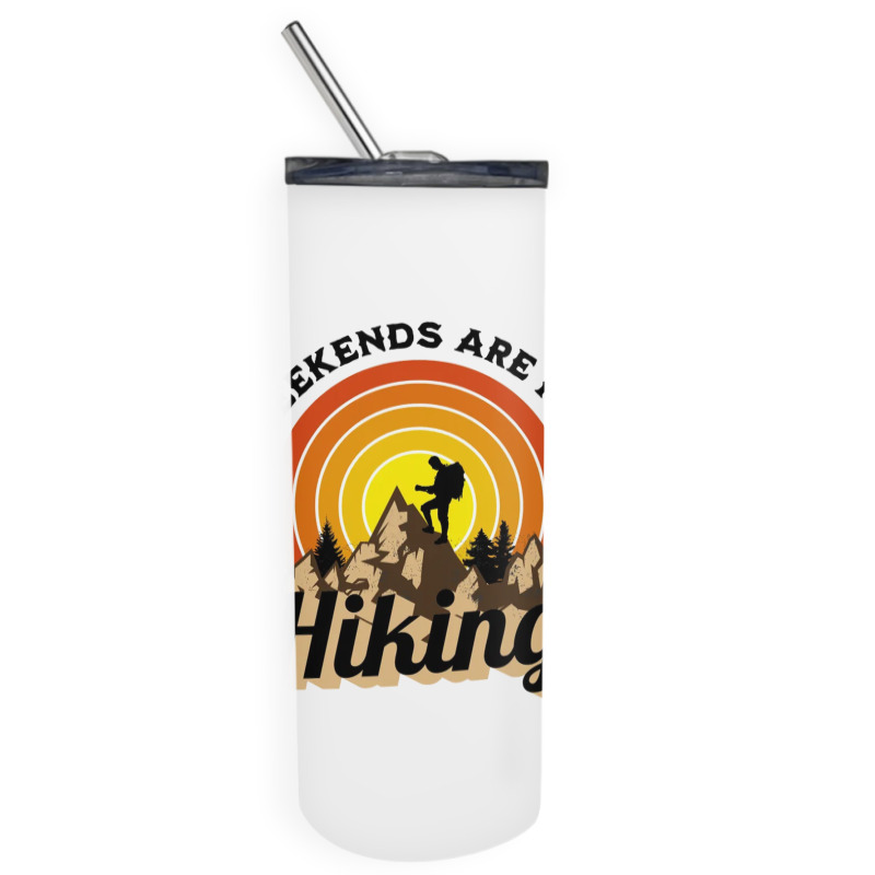 Weekends Are For Hiking Skinny Tumbler | Artistshot