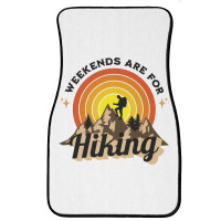 Weekends Are For Hiking Front Car Mat | Artistshot