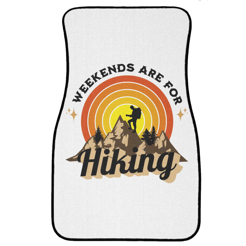 Weekends Are For Hiking Front Car Mat | Artistshot