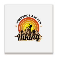 Weekends Are For Hiking Metal Print Square | Artistshot