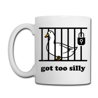 Got Too Silly Coffee Mug | Artistshot