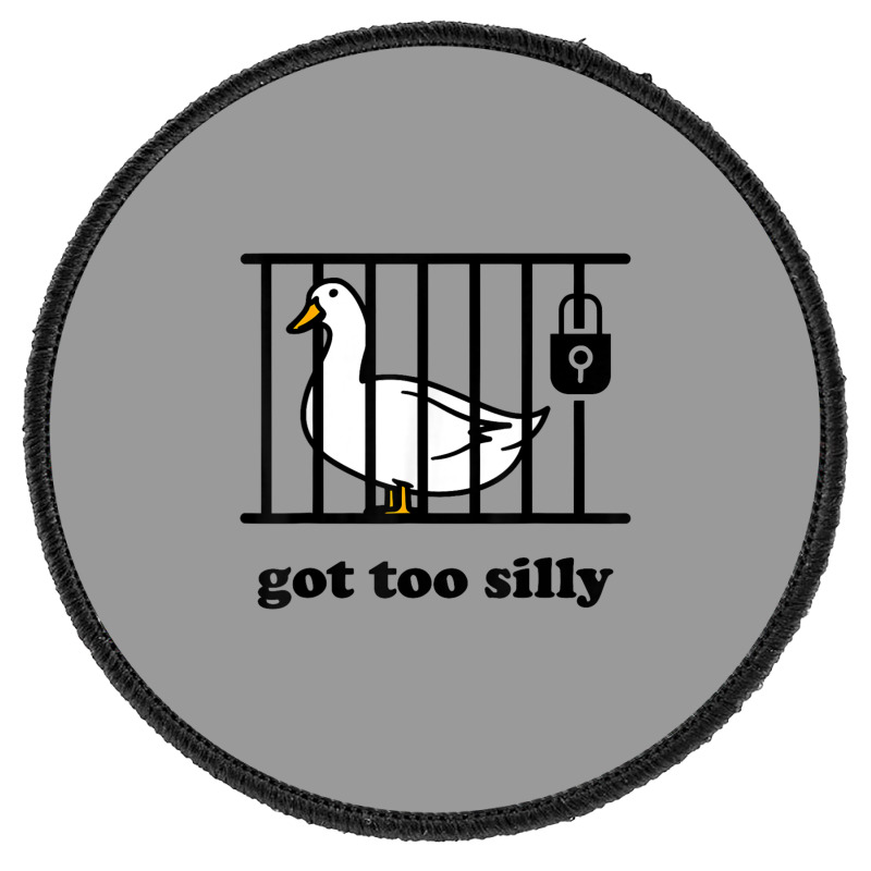 Got Too Silly Round Patch | Artistshot