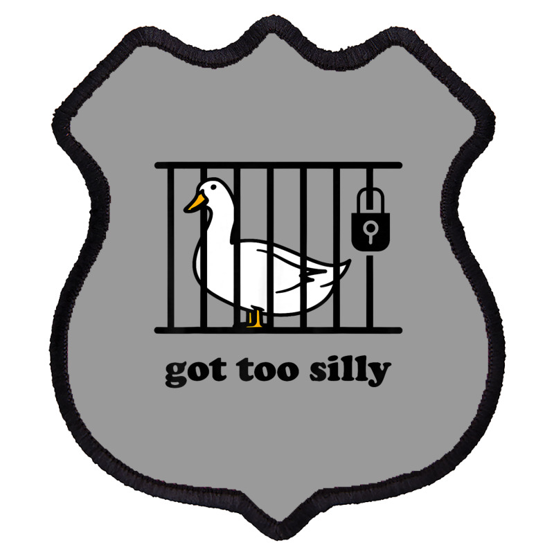 Got Too Silly Shield Patch | Artistshot