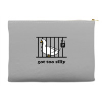 Got Too Silly Accessory Pouches | Artistshot