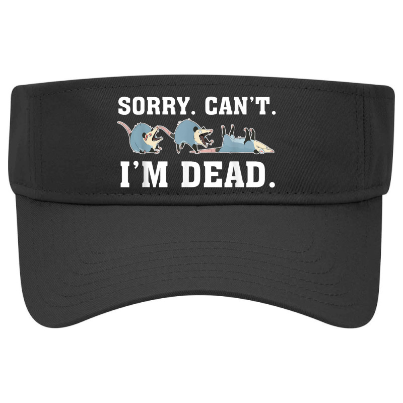 Sorry Can't Possum Dead Funny Opossum Animal Visor hat by Kasey | Artistshot