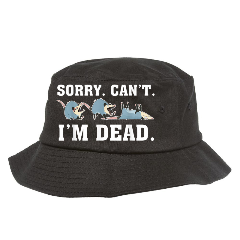 Sorry Can't Possum Dead Funny Opossum Animal Bucket Hat by Kasey | Artistshot