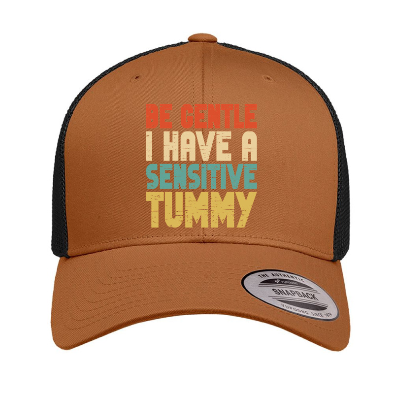 Be Gentle I Have A Sensitive Tummy Retro Trucker Cap by cm-arts | Artistshot