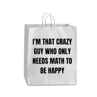 I'm That Crazy Guy Who Only Needs Math To Be Happy Queen Paper Bag - 16 X 6 X 19 1/4 | Artistshot