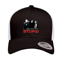 Tts- The Three Stooges You Can't Fix Stupid Retro Trucker Cap | Artistshot