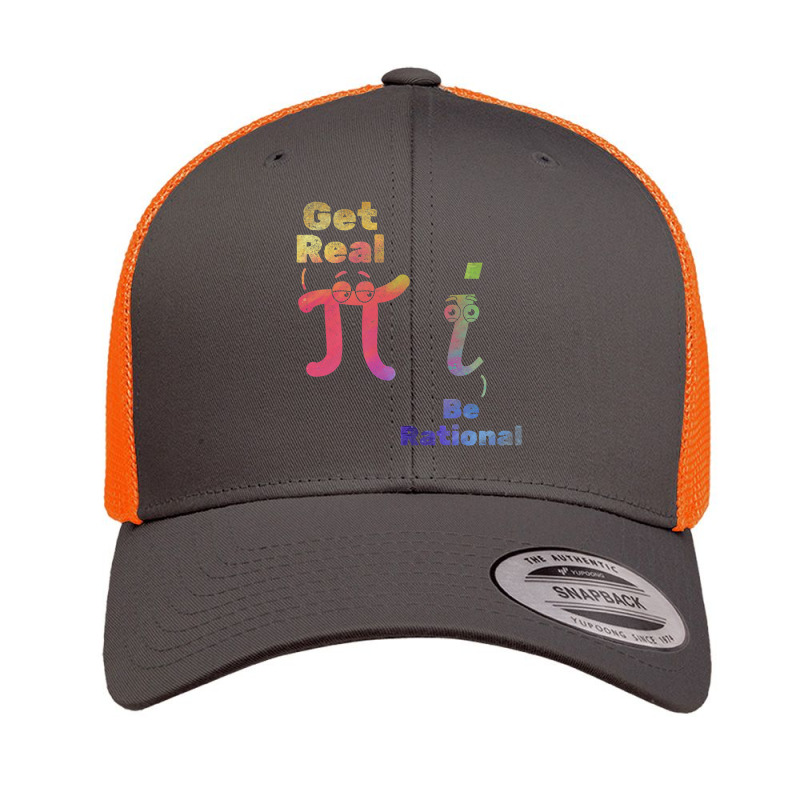 Pi Day Pi Math Pi Symbol Funny Math Get Real Be Rational Premium T Shi Retro Trucker Cap by cm-arts | Artistshot