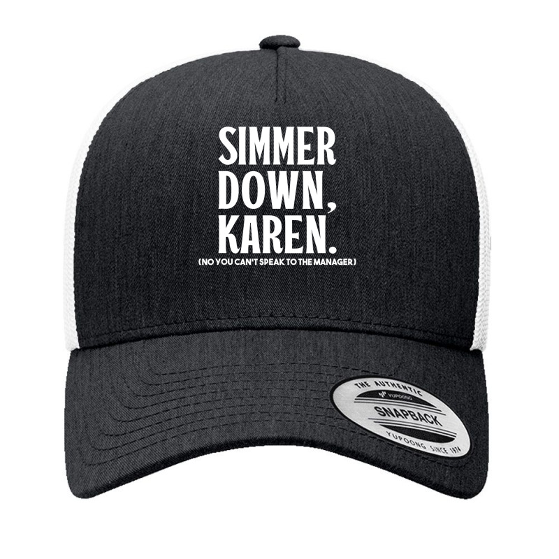 Simmer Down Karen You Can't Speak To Manager  Karen Slang Yupoong Trucker Cap | Artistshot