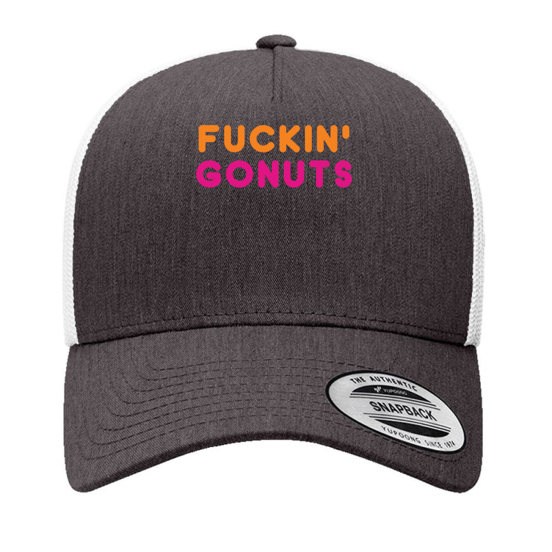 Go Nuts Fuckin_ Yupoong Trucker Cap by AnitaKovich | Artistshot