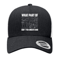 What Part Of Don T You Understand - Funny Math Teacher Gift Design Cha Yupoong Trucker Cap | Artistshot