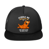 Gobble Me Swallow Me Thanksgiving Turkey Gravy Wap Lyrics T Shirt Foam Snapback Hat | Artistshot