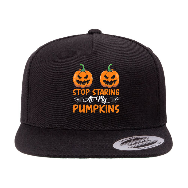 Stop Staring At My Pumpkins Bra Boobs Halloween Apparel T Shirt 5 panel snapback cap by dubrayhecallezhd | Artistshot