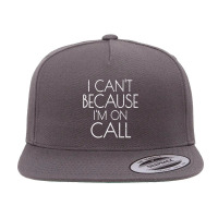 Emergency Services Xmas Gifts I Can't Because I'm On Call Gifts Men 5 Panel Snapback Cap | Artistshot