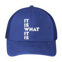 It Is What It Is Shirt T Shirt Pa Trucker Cap | Artistshot