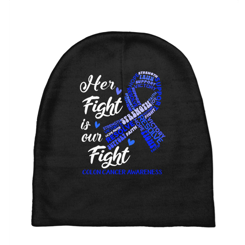 Colon Cancer Awareness T  Shirt Colon Cancer Awareness Her Fight Is Ou Baby Beanies | Artistshot