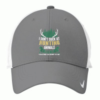 I Don't Suck At Hunting Animals Suck At Standing In Front Me Nike Dri-fit Cap | Artistshot