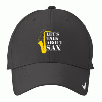 Saxophone Pun T  Shirt Let’s Talk About Sax Nike Dri-fit Cap | Artistshot