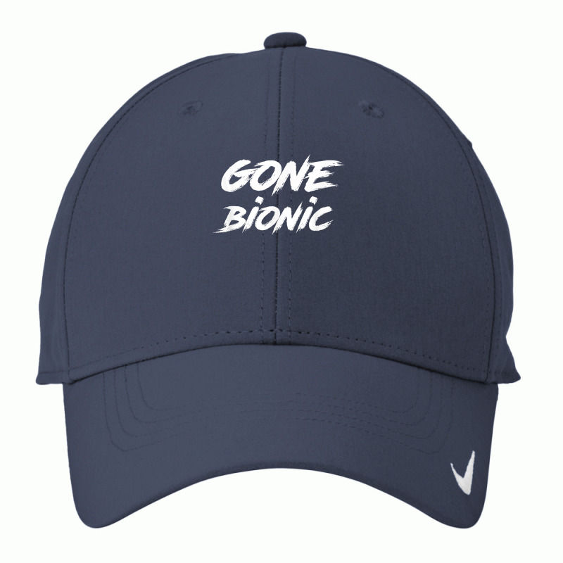 Gone Bionic   Surgery Replacement Hospital Gift T Shirt Nike Dri-FIT Cap by survisgn | Artistshot