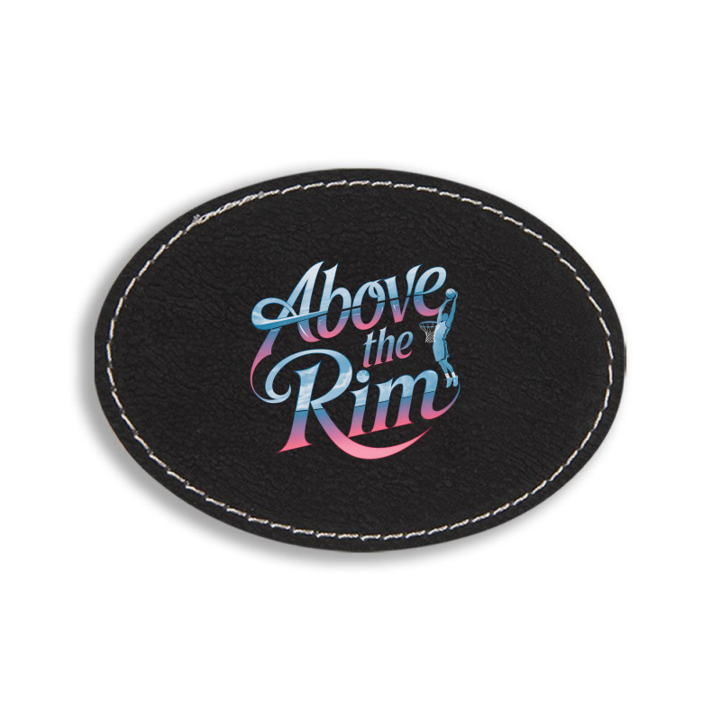 Above The Rim Basketball Oval Leatherette Patch | Artistshot