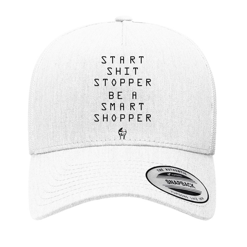 Start Shit Stopper, Be A Smart Shopper   Song Lyrics Yupoong Trucker Cap | Artistshot