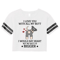 I Love You With All My Butt I Would Say Heart But My Butt Is Bigger  F Scorecard Crop Tee | Artistshot