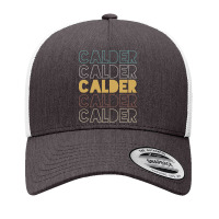 Calder Calder Calder Calder Calder Yupoong Trucker Cap | Artistshot