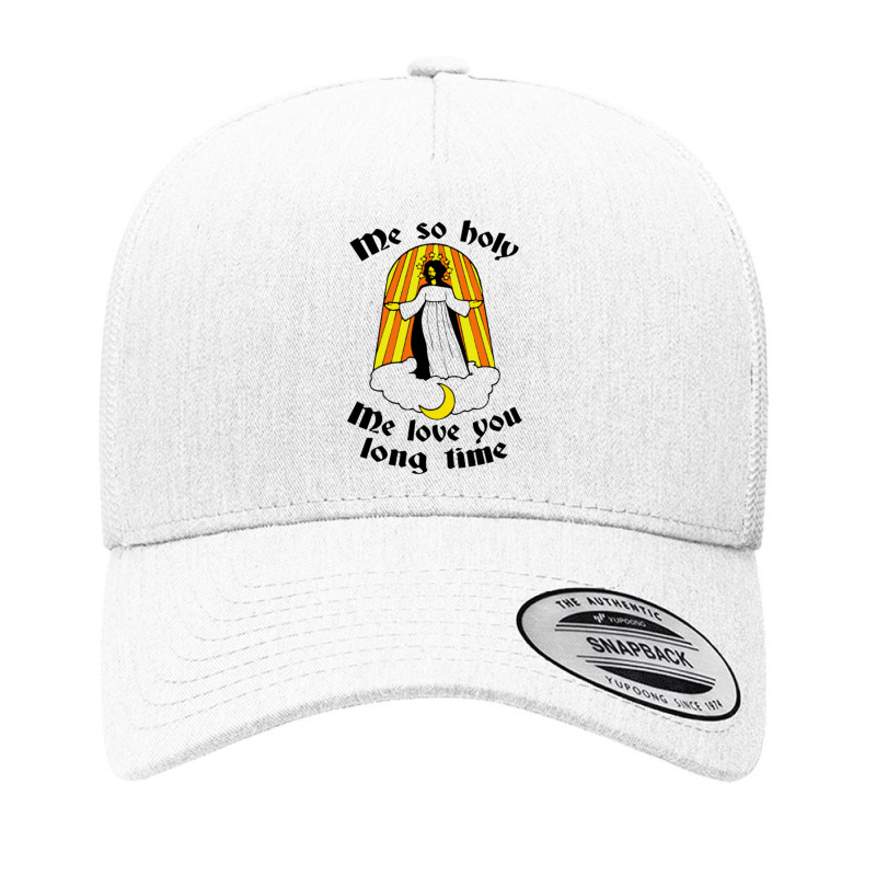 Me So Holy Yupoong Trucker Cap | Artistshot