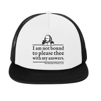 Not Bound To Please Shakespeare Quote Foam Snapback Hat | Artistshot