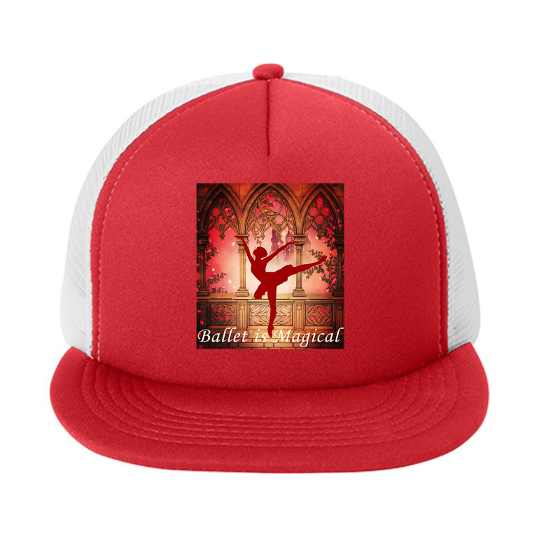 Ballet Is Magical Ballerina Dancers Novelty Fashion T Shirt Foam Snapback Hat | Artistshot