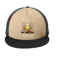 God Is Good All The Time And All The Time God Is Good T Shirt Foam Snapback Hat | Artistshot