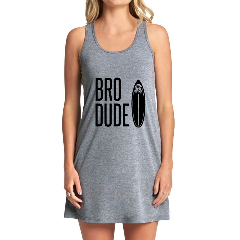 Bro Dude Tank Dress by Perfect Designers | Artistshot