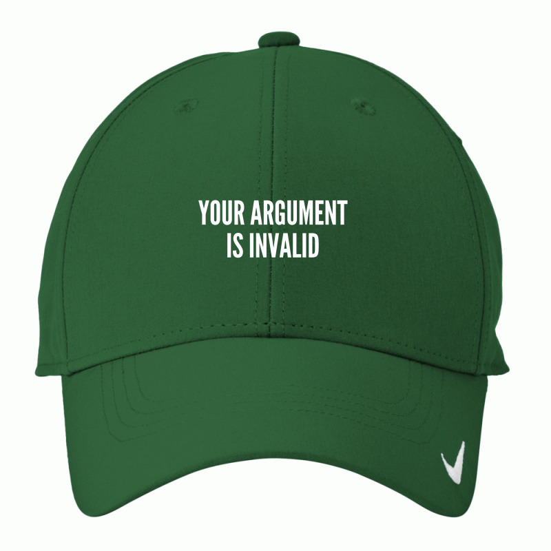 Your Argument Is Invalid   Funny Meme Joke Statement Humor Slogan Nike Dri-FIT Cap by alexanderlodeh | Artistshot