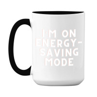 Funny Sayings 15 Oz Coffee Mug | Artistshot