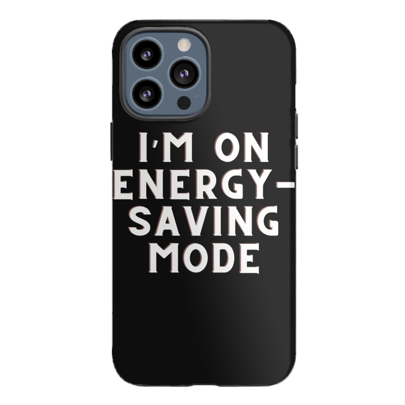 Funny Sayings Iphone 13 Pro Max Case | Artistshot