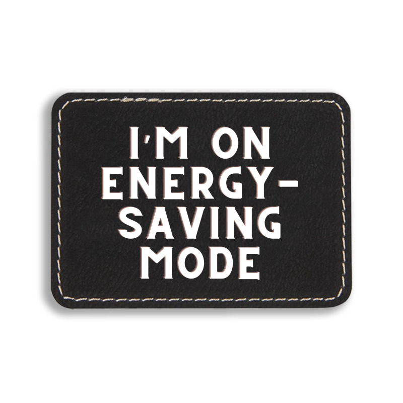 Funny Sayings Rectangle  Leatherette Patch | Artistshot