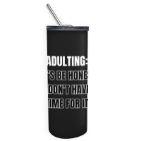 Funny Sayings Skinny Tumbler | Artistshot