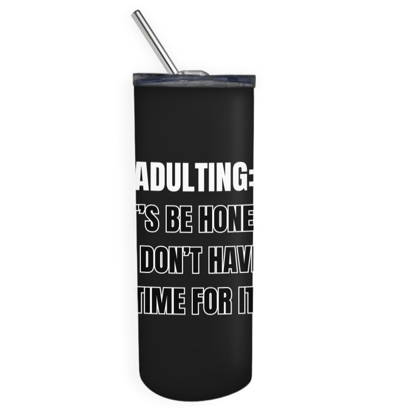 Funny Sayings Skinny Tumbler | Artistshot