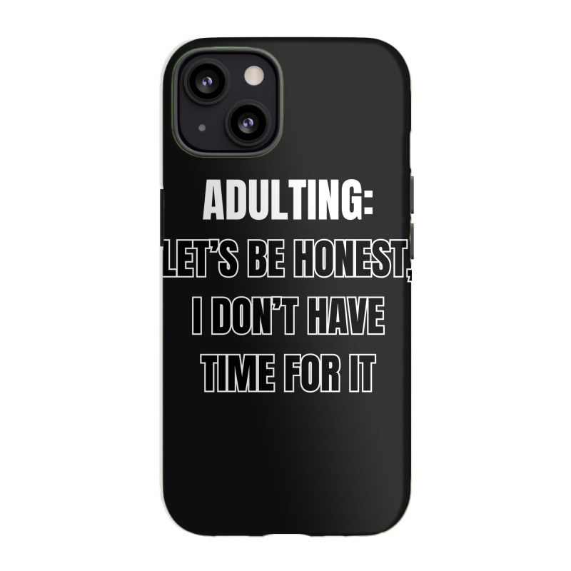 Funny Sayings Iphone 13 Case | Artistshot