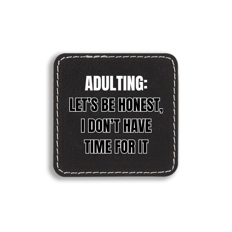 Funny Sayings Square Leatherette Patch | Artistshot