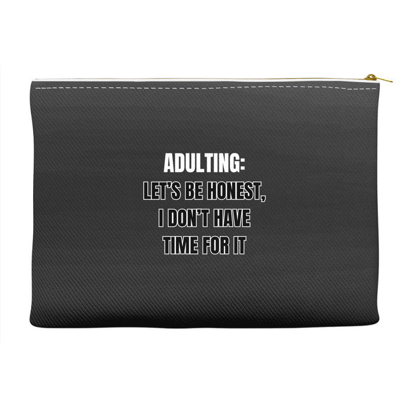 Funny Sayings Accessory Pouches | Artistshot